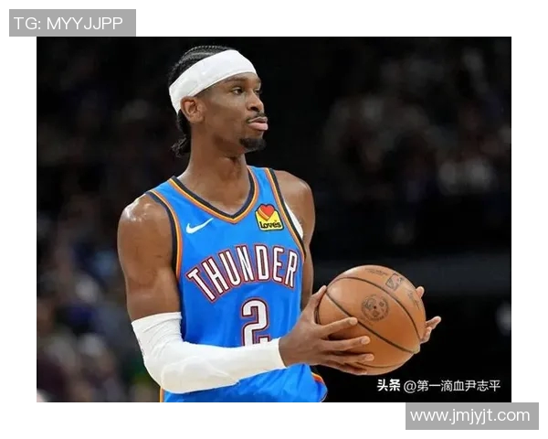 谢伊吉尔杰斯亚历山大带领球队崛起成NBA新星的传奇之路